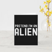 Tu so, als wäre ich eine Alien Funny Lazy Hallowee Karte (Gelbe Blume)