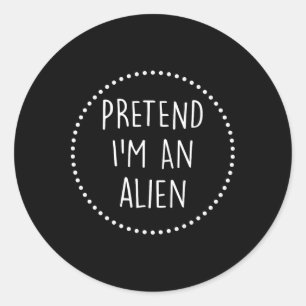 Tu so, als wäre ich eine Alien Halloween-Kostüm Runder Aufkleber