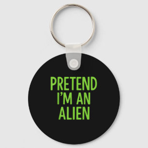 Tu so, als wäre ich eine Alien Lazy Funny Hallowee Schlüsselanhänger