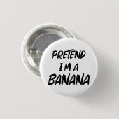 Tu so, als wäre ich eine Banane Button (Vorne & Hinten)