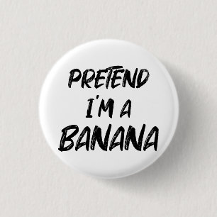 Tu so, als wäre ich eine Banane Button