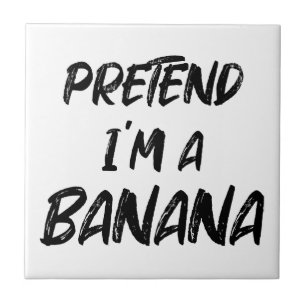 Tu so, als wäre ich eine Banane  Fliese