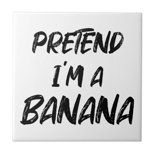 Tu so, als wäre ich eine Banane Fliese (Vorderseite)