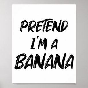 Tu so, als wäre ich eine Banane Poster