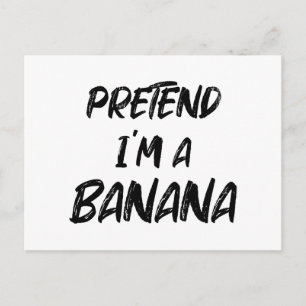 Tu so, als wäre ich eine Banane Postkarte