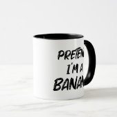 Tu so, als wäre ich eine Banane Tasse (VorderseiteRechts)