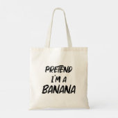 Tu so, als wäre ich eine Banane Tragetasche (Rückseite)