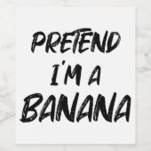 Tu so, als wäre ich eine Banane Weinetikett (Einzelnes Label)