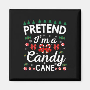 Tu so, als wäre ich eine Candy Cane Kinder Kinder Magnet