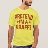 Tu so, als wäre ich eine Giraffe, ein leicht zu le T-Shirt (Vorderseite)