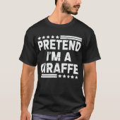 Tu so, als wäre ich eine Giraffe, ein leicht zu le T-Shirt (Vorderseite)