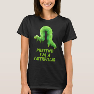 Tu so, als wäre ich eine Raupe, die zu Halloween k T-Shirt