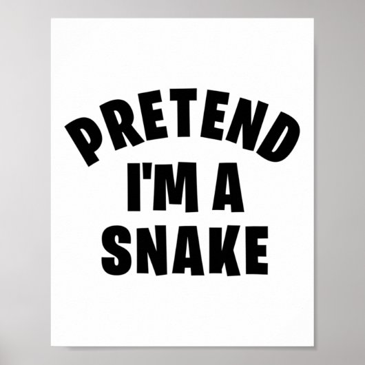 Tu so, als wäre ich eine Schlange Funny Lazy Hallo Poster (Vorne)