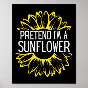 Tu so, als wäre ich eine Sonnenblume, die leicht H Poster