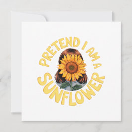 Tu so, als wäre ich eine Sonnenblume Niedlich und Einladung