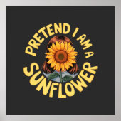 Tu so, als wäre ich eine Sonnenblume Niedlich und Poster (Vorne)
