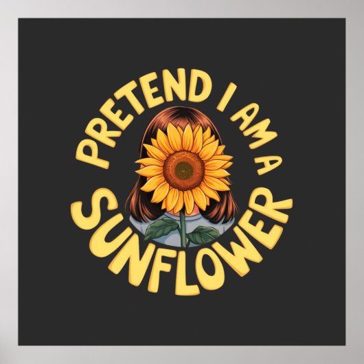 Tu so, als wäre ich eine Sonnenblume Niedlich und Poster (Vorne)