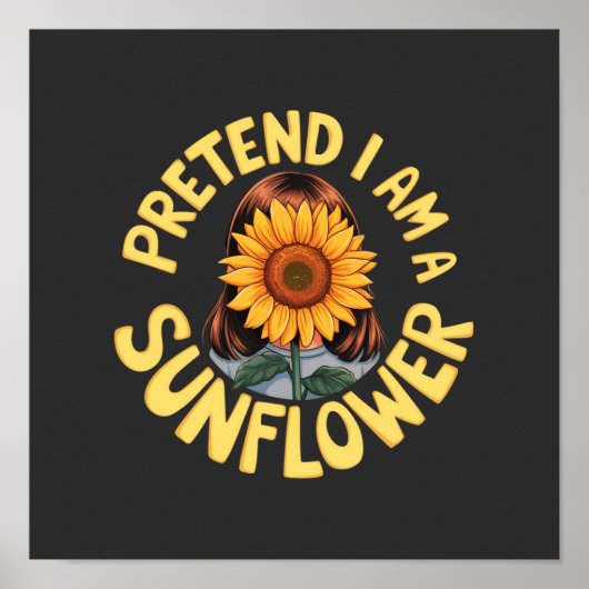 Tu so, als wäre ich eine Sonnenblume Niedlich und Poster (Vorne)
