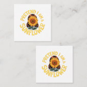 Tu so, als wäre ich eine Sonnenblume Niedlich und Quadratische Visitenkarte (Vorne/Hinten)