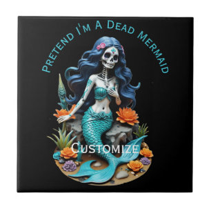 Tu so, als wäre ich eine tote Meerjungfrau Fliese