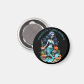 Tu so, als wäre ich eine tote Meerjungfrau Magnet (Vorderseite/Rückseite)