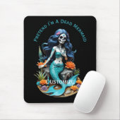 Tu so, als wäre ich eine tote Meerjungfrau Mousepad (Mit Mouse)