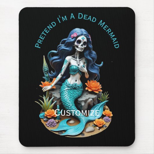 Tu so, als wäre ich eine tote Meerjungfrau Mousepad (Vorne)