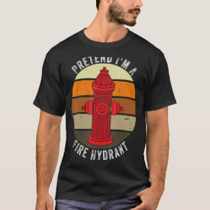 Tu so, als wäre ich Feuerwehrfeuerwehrmann Lazy Ha T-Shirt