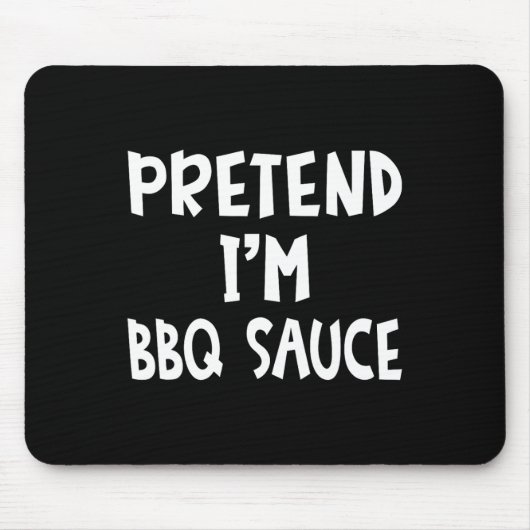 Tu so, als wäre ich Grillen Sauce Matching Costume Mousepad (Vorne)