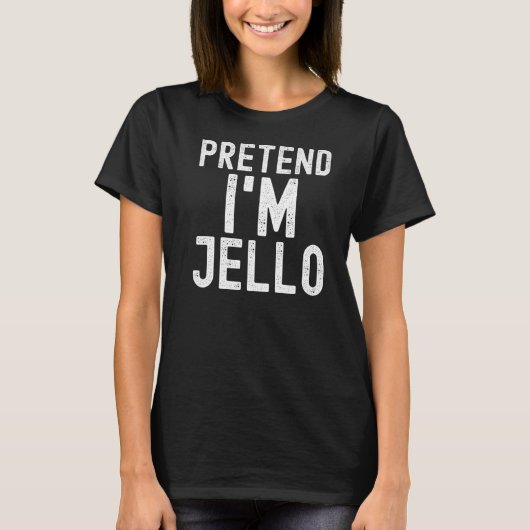 Tu so, als wäre ich Jello Lazy Halloween Costume P T-Shirt (Vorderseite)