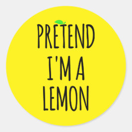 Tu so, als wäre ich Lemon - Funny Costume Runder Aufkleber