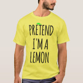 Tu so, als wäre ich Lemon - Funny Costume T-Shirt (Vorderseite)