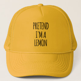 Tu so, als wäre ich Lemon - Funny Costume Truckerkappe