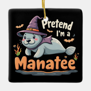Tu so, als wäre ich Manatee Spooky Halloween Mamal Keramikornament