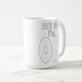 Tu so, als wäre ich okay kaffeetasse (VorderseiteRechts)