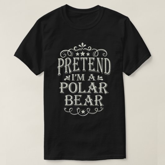 Tu so, als wäre ich Polar Bär Lazy Easy Costume Ha T-Shirt (Design vorne)