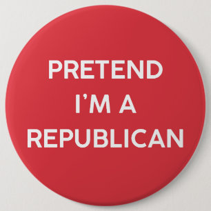 Tu so, als wäre ich Republikaner Button