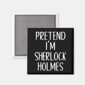 Tu so, als wäre ich Sherlock Holmes KostümHallowee Magnet (Vorderseite/Rückseite)