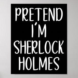 Tu so, als wäre ich Sherlock Holmes KostümHallowee Poster