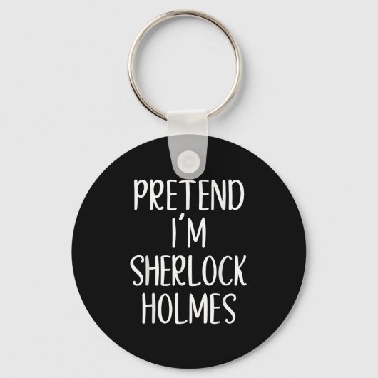 Tu so, als wäre ich Sherlock Holmes KostümHallowee Schlüsselanhänger (Vorderseite)
