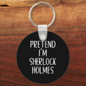 Tu so, als wäre ich Sherlock Holmes KostümHallowee Schlüsselanhänger (Vorderseite)