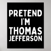 Tu so, als wäre ich Thomas Jefferson Fun Lazy Hall Poster (Vorne)