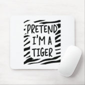 Tu so, als wäre ich Tiger Mousepad (Mit Mouse)