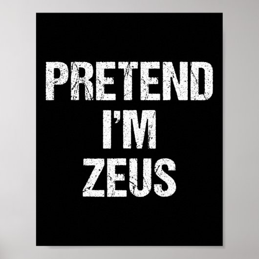 Tu so, als wäre ich Zeus Kostüm Griechisches Gotte Poster (Vorne)