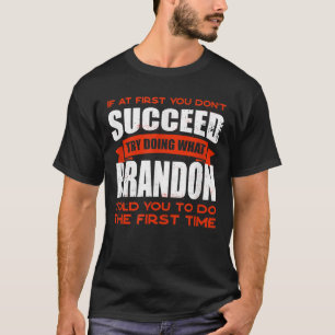 Tu, was Brandon dir gesagt hat, Freunde zu tun Nam T-Shirt