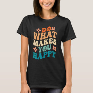 Tu, was dich glücklich macht Hippie Frieden Retro  T-Shirt