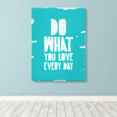 Tu, was du jeden Tag Liebe Leinwanddruck (Insitu (Holzboden))