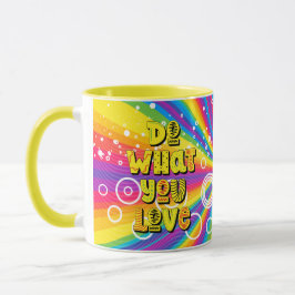 Tu, was du Liebe hast! Motivierend Tasse