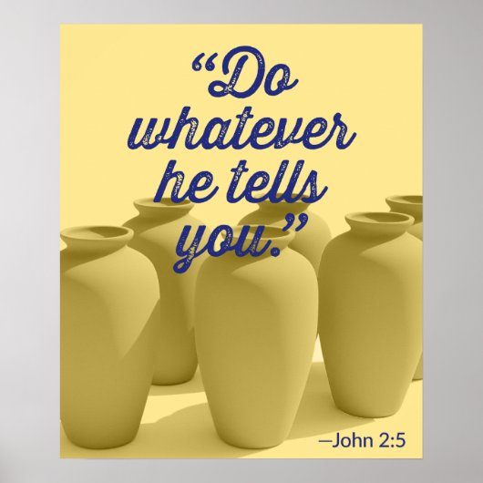 Tu, was er dir sagt John 2:5 Poster (Vorne)