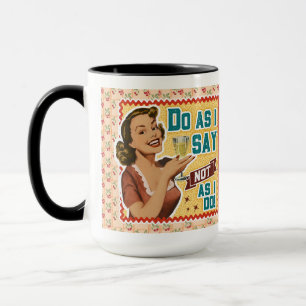 Tu, was ich nicht sage, was ich tue - Retro-Mama Tasse